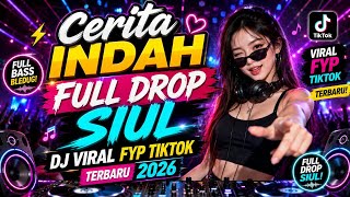 Download lagu CERITA INDAH FULL DROP SIUL DJ VIRAL FYP TIKTOK TERBARU 2026 mp3