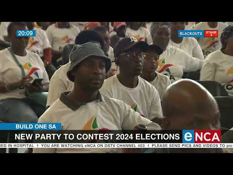 Build One SA New party to contest 2024 elections
