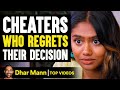 Cheaters Who Regrets Their Decision Dhar Mann