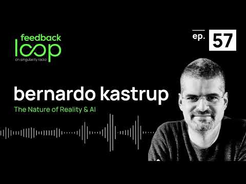 Analytical & Metaphysical Idealism | Feedback Loop ep. 57, Bernardo Kastrup