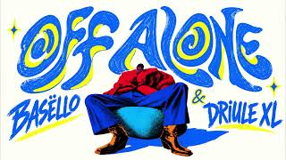 Bäsello & Driule XL - OFF ALONE (Official audio)