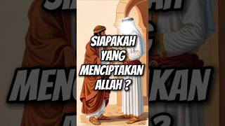 Download lagu SIAPAKAH YANG MENCIPTAKAN ALLAH ? #islam #kisahnabi #feedshorts mp3
