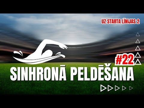 UZ STARTA LĪNIJAS 2 #22 | SINHRONĀ PELDĒŠANA jeb MĀKSLAS PELDĒŠANA