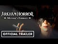 Arkham Horror: Mother's Embrace - Official Launch Trailer