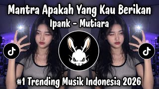 Download lagu Mantra Apakah Yang Kau Berikan - DJ Mutiara | DJ Viral TikTok Terbaru 2026 | Dj Rabbit x_Invasion mp3