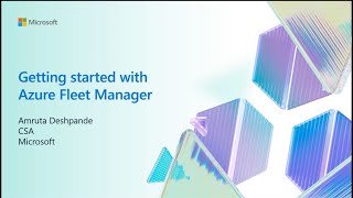 Getting Started with Azure Fleet Manager | Amruta Deshpande