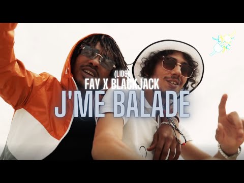 Fay x Blackjack (L1DS) - J'ME BALADE | #LaConnex