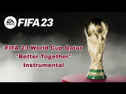 FIFA 23 Better Together [Full Instrumental]