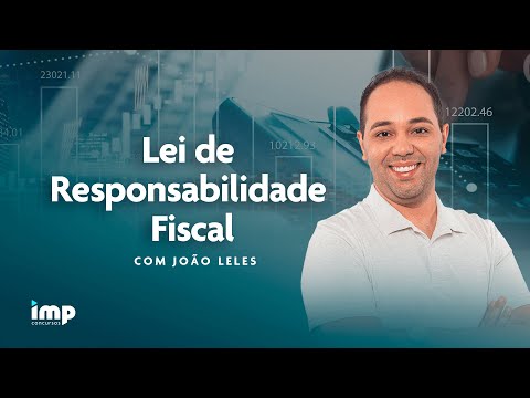 Lei de Responsabilidade Fiscal para concurso com professor João Leles