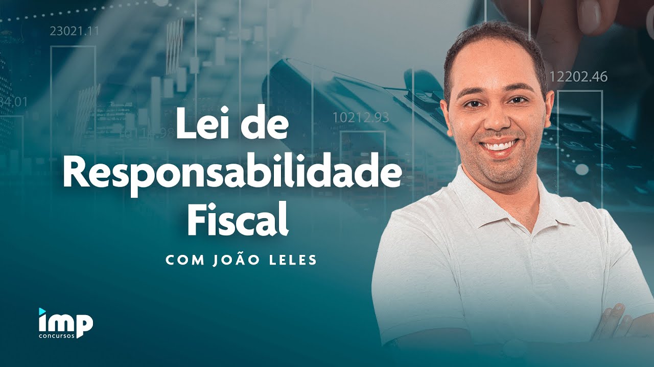 Lei de Responsabilidade Fiscal para concurso com professor João Leles