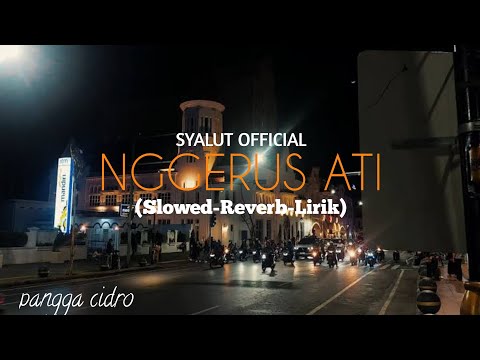 NGGERUS ATI - SYALUT OFFICIAL (Slowed-Reverb-Lirik)