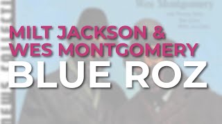 Milt Jackson &amp; Wes Montgomery - Blue Roz (Official Audio)