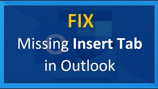 FIX: Missing INSERT Tab in OUTLOOK | Insert tab not showing?  Look here.