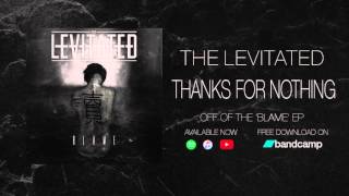 The Levitated - Thanks for Nothing