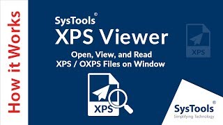 SysTools XPS Viewer [Official] - View, Open and Read XPS or OXPS Documents in Windows Platform
