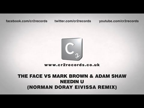 The Face vs Mark Brown & Adam Shaw - Needin U (Norman Doray Eivissa Remix)