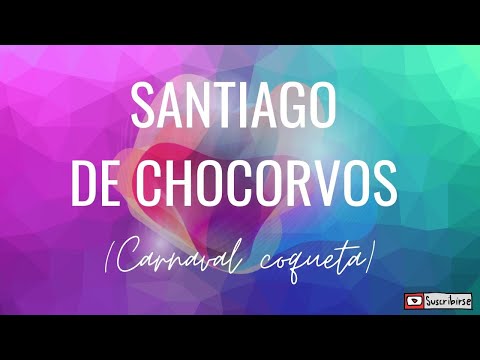 SANTIAGO DE CHOCORVOS (Carnaval coqueta)