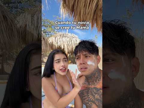 Cuando mi novia se cree mi mamá