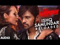 ISHQ SAMUNDAR RELOADED Full Song Audio TERAA SURROOR Himesh Reshammiya Farah Karimaee