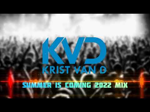 Krist Van D - Summer Is Coming 2022 Mix