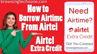 How To Borrow Airtime From Airtel (All You Need To Know And How to Be Eligible)