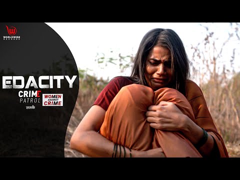 Edacity  | Crime Patrol Satark #crimepatrol #क्राइमपेट्रोल | Ep - 343