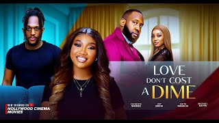 LOVE DON'T COST A DIME - Chinenye Nnebe, Michael Dappa, Ray Emodi, Anita Nwachi Nollywood Movie 2025