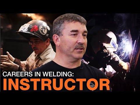 Careers in Welding: Welding Instructor Career Profile