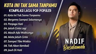 Download lagu TOP PLAYLIST LAGU NADHIF BASALAMAH 2025 | KOTA INI TAK SAMA TANPAMU | BERGEMA SAMPAI SELAMANYA mp3