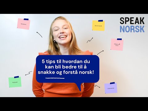 5 tips til hvordan du kan bli bedre til å snakke og forstå norsk!