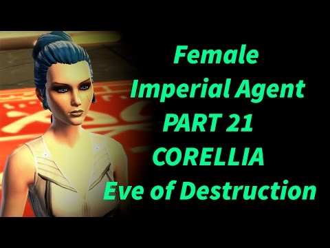 SWTOR - Female Imperial Agent Storyline Part 21 (Chapter 3/Corellia - Eve of Destruction)