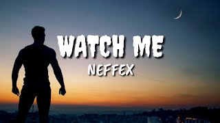 Download lagu NEFFEX - Watch Me [Lyrics] mp3