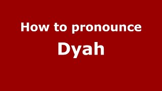 How to pronounce Dyah