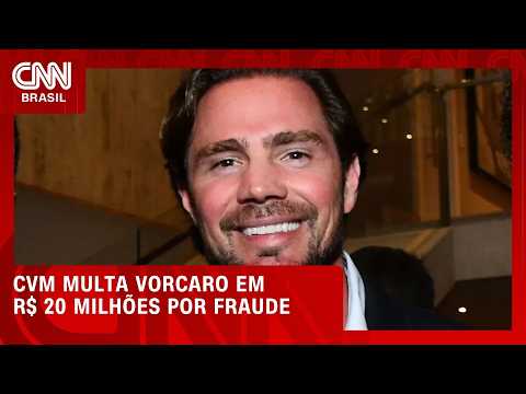 CVM multa Daniel Vorcaro em R$ 20 milhões por fraude em fundo imobiliário | CNN NOVO DIA