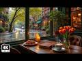 COZY COFFEE SHOP SPACE ON A RAINY DAY ~ GENTLE JAZZ MUSIC AN ..