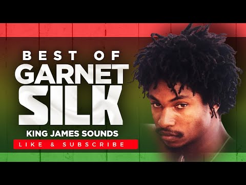 ???? BEST OF GARNETT SILK {HELLO MAMA AFRICA, OH ME OH MY, BLESS ME, IT'S GROWING} - KING JAMES