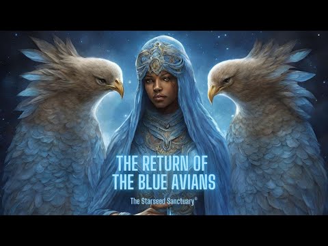 The Return of The Blue Avians: Everything You Need to Know about these Multidimensional Beings