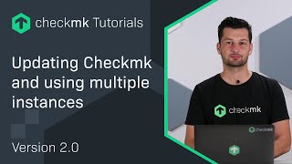 Updating Checkmk and using multiple instances #CMKTutorial