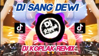 Download lagu DJ SANG DEWI - LYODRA ft. ANDI RIANTO (DJ KOPLAK REMIX) | DJ TIK TOK VIRAL 2022 mp3