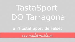 preview picture of video 'Tastasport DO Tarragona a l'Hostal Sport de Falset'