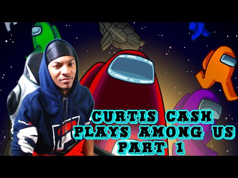 The Craziest/Funniest Among us Games | Curtis Cash Plays Among US - Part 1
