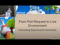 From Pull Request To Live Environment Automating Ephemeral Environments