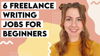6 Freelance Writing Jobs for Beginners