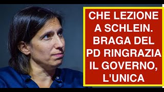 CHE LEZIONE A SCHLEIN. BRAGA DEL PD RINGRAZIA IL GOVERNO, L'UNICA