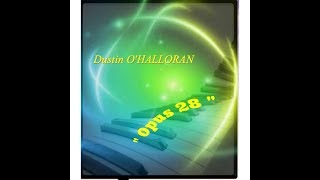 Dustin O'HALLORAN  :  " Opus 28  "  ( New Age piano )