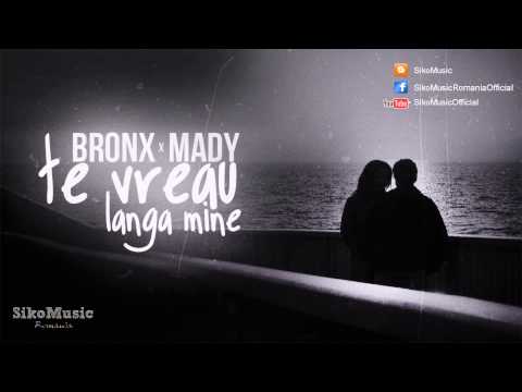 BR0NX ft. Mady - Te vreau langa mine