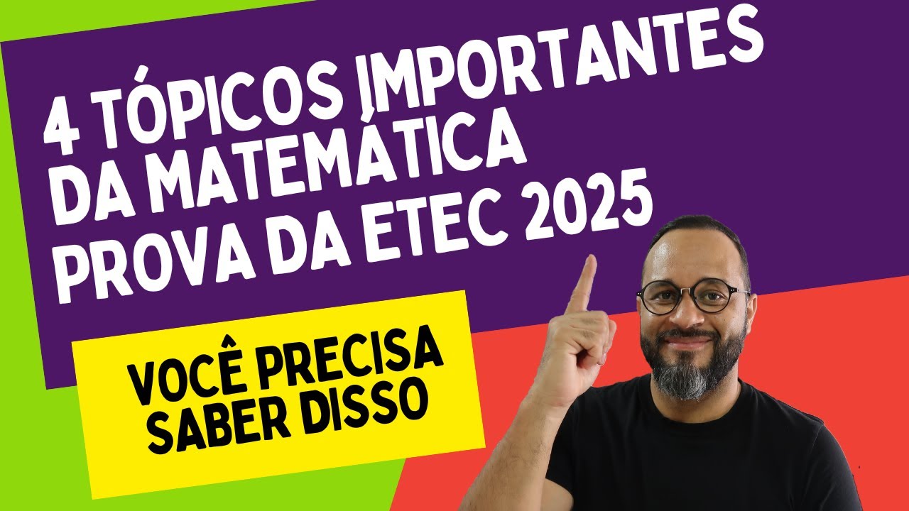 🔥Saiba Agora  4 tópicos importantes em Matemática para a prova da Etec🔥