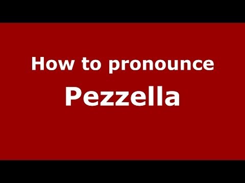 How to pronounce Pezzella (Italian/Italy) - PronounceNames.com