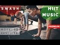 Smash this HIIT workout | HIIT MUSIC 30/15 | 12 rounds