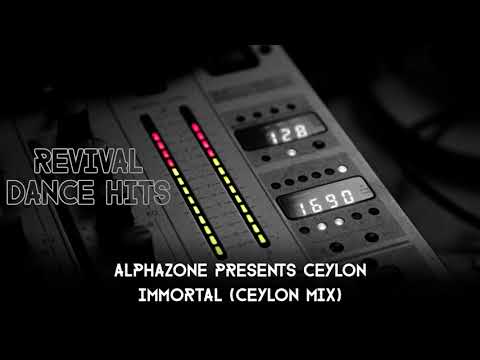 Alphazone Presents Ceylon - Immortal (Ceylon Mix) [HQ]